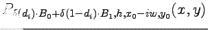 $\displaystyle P_{\delta(d_{i})\cdot B_{0}+\delta(1-d_{i})\cdot B_{1},h,x_{0}-iw,y_{0}}(x,y)$