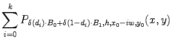 $\displaystyle \sum_{i=0}^{k}P_{\delta(d_{i})\cdot B_{0}+\delta(1-d_{i})\cdot B_{1},h,x_{0}-iw,y_{0}}(x,y)$